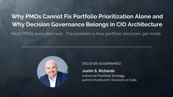 Why PMOs Cannot Fix Portfolio Prioritization Alone and Why Decision Governance Belongs in CIO Architecture