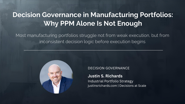 Decision Governance in Manufacturing Portfolios:  Why PPM Alone Is Not Enough